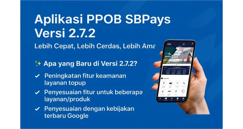 Riwayat update aplikasi PPOB SBPAYS versi 2.7.2 September 2025
