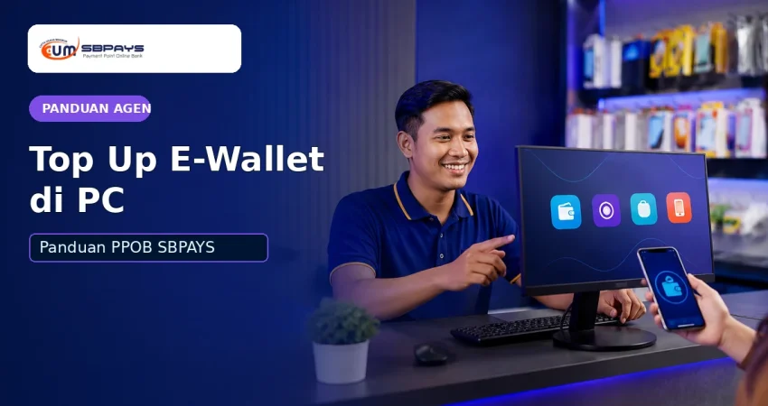 Panduan top up DANA OVO GoPay dan ShopeePay melalui SBPAYS PC